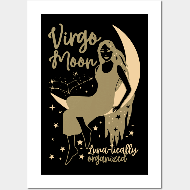 Funny Virgo Zodiac Sign - Virgo Moon, Lunatically organized Wall Art by LittleAna